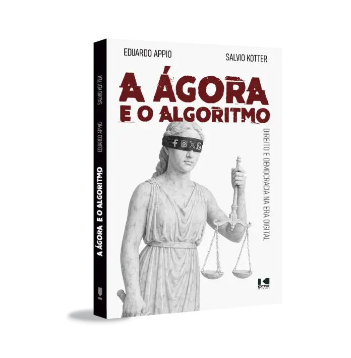 A Ágora e o Algoritmo - Direito e Democracia na era digital