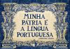 Minha pátria é a lingua portuguesa